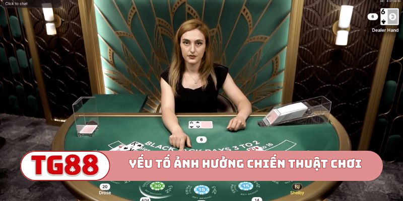Yếu tố ảnh hưởng chiến thuật chơi Blackjack