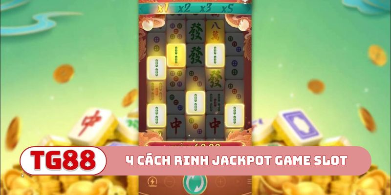 4 cách rinh jackpot game slot trực tuyến