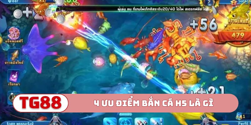 Khám phá sâu 4 ưu điểm bắn cá H5 là gì