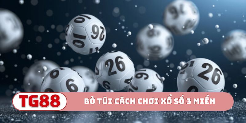 Bỏ túi cách chơi xổ số 3 miền cực hay
