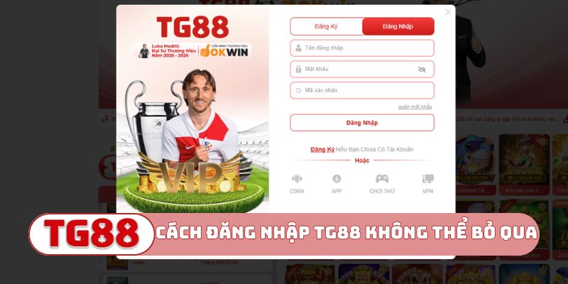 Cách đăng nhập TG88 không thể bỏ qua