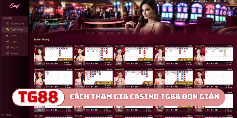 Cách tham gia casino TG88 siêu đơn giản