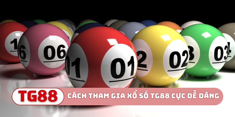 Cách tham gia xổ số TG88 cực dễ dàng