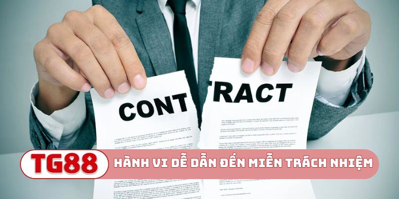 Hành vi dễ dẫn đến miễn trách nhiệm