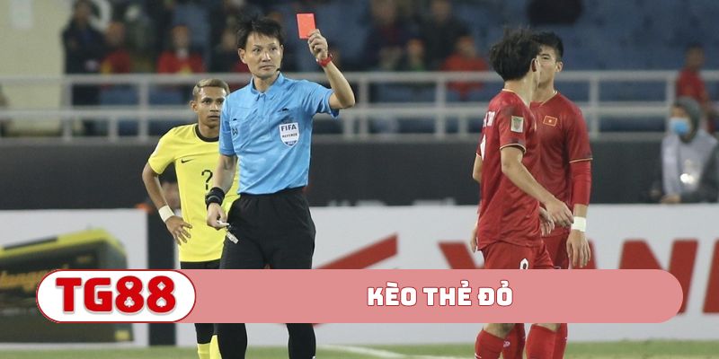 Kèo Thẻ Đỏ – Bí Quyết Soi Mã Cược Chính Xác Cùng TG88
