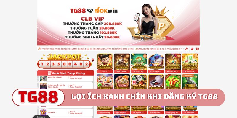 Lợi ích xanh chín khi đăng ký TG88