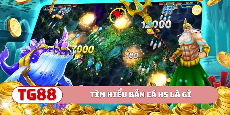 Tìm hiểu bắn cá H5 là gì