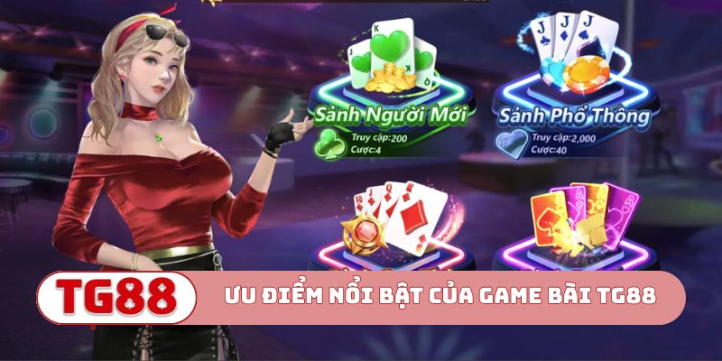 Ưu điểm nổi bật của game bài TG88